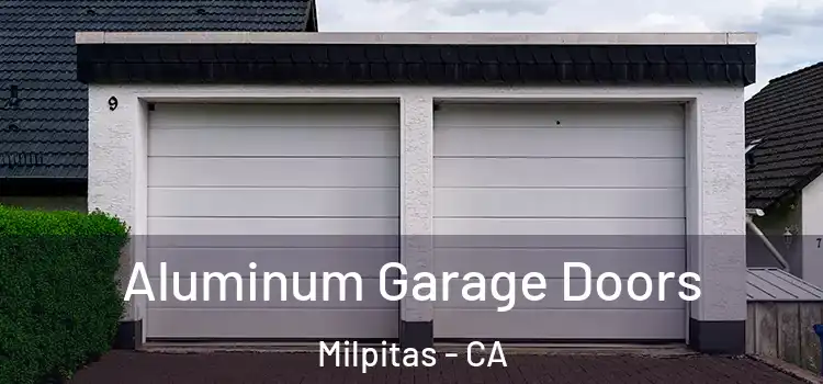  Aluminum Garage Doors Milpitas - CA