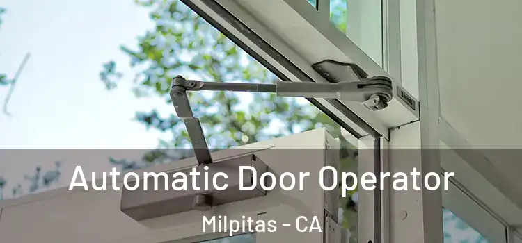 Automatic Door Operator Milpitas - CA