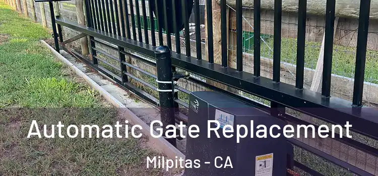 Automatic Gate Replacement Milpitas - CA