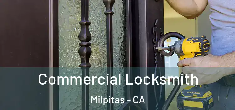 Commercial Locksmith Milpitas - CA