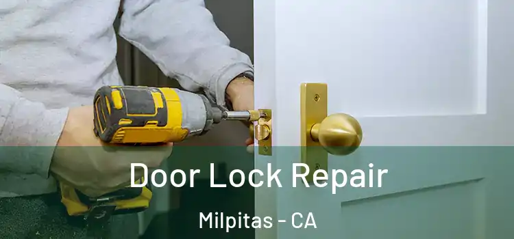 Door Lock Repair Milpitas - CA