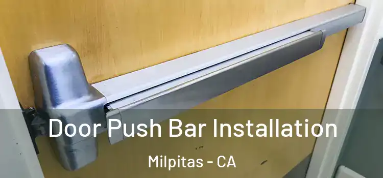 Door Push Bar Installation Milpitas - CA