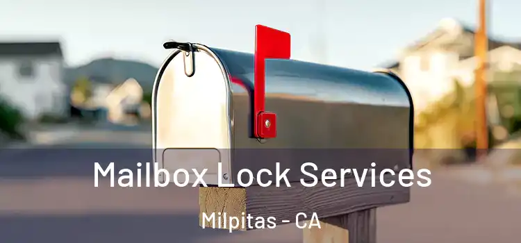Mailbox Lock Services Milpitas - CA