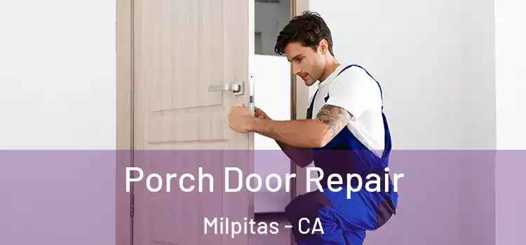  Porch Door Repair Milpitas - CA