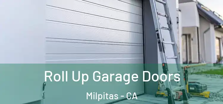  Roll Up Garage Doors Milpitas - CA