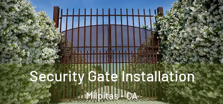 Security Gate Installation Milpitas - CA